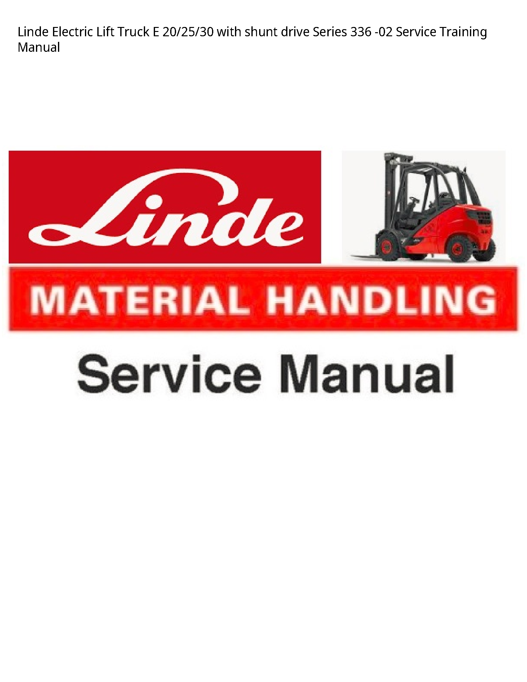 Linde 20 Electric Lift Truck with shunt drive Series Service Training manual