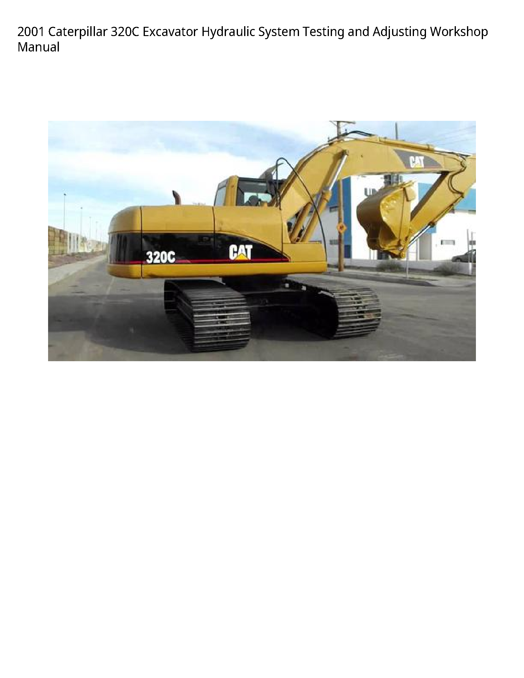 Caterpillar 320C Excavator Hydraulic System Testing  Adjusting manual