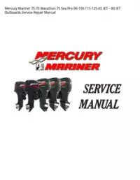 Mercury Mariner 75-75 Marathon-75 Sea Pro-90-100-115-125-65 JET – 80 JET Outboards Service Repair Manual preview