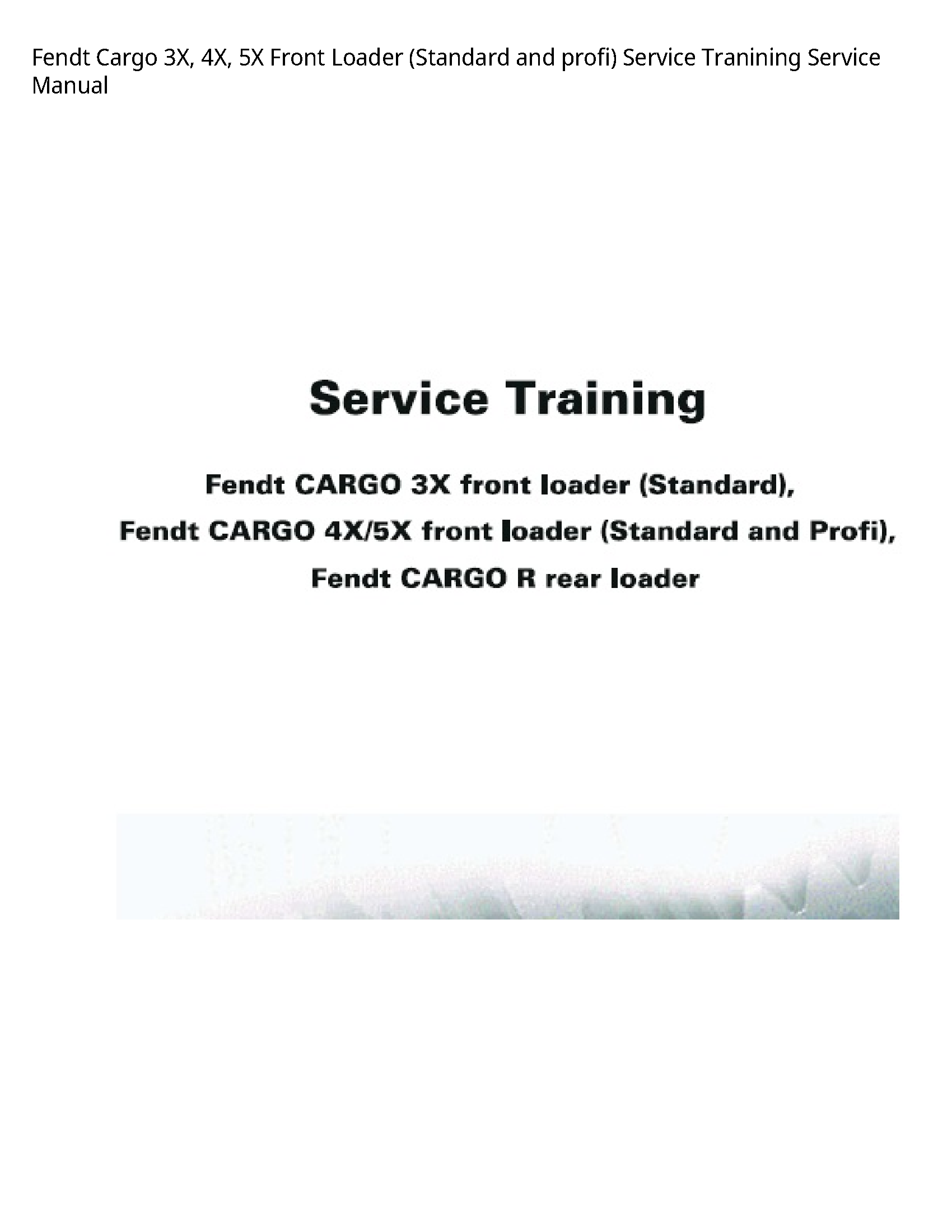 Fendt 3X Cargo Front Loader (Standard  profi) Service Tranining Service manual
