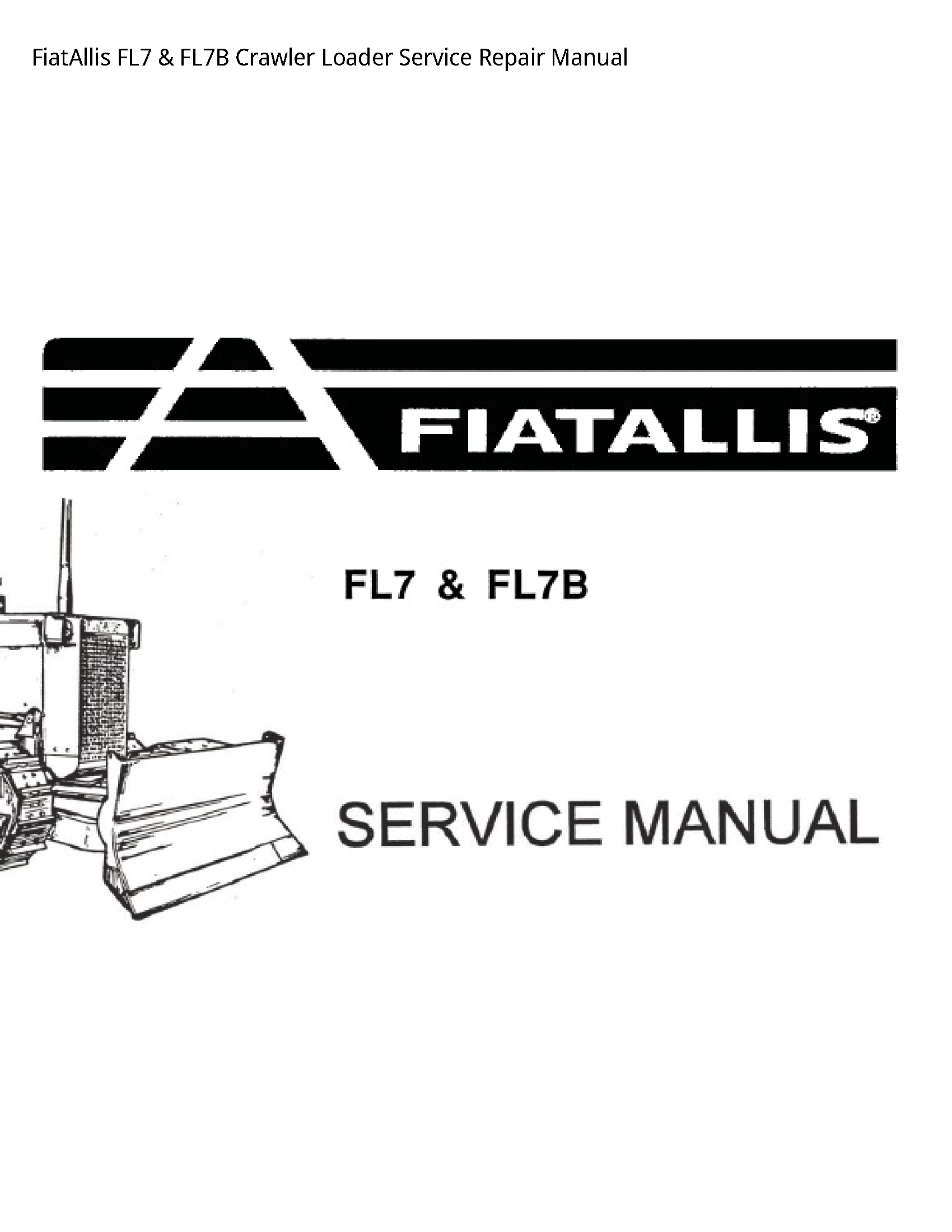 Fiatallis FL7 Crawler Loader manual