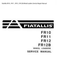 FiatAllis FR10   FR11   FR12   FR12B Wheel Loaders Service Repair Manual preview