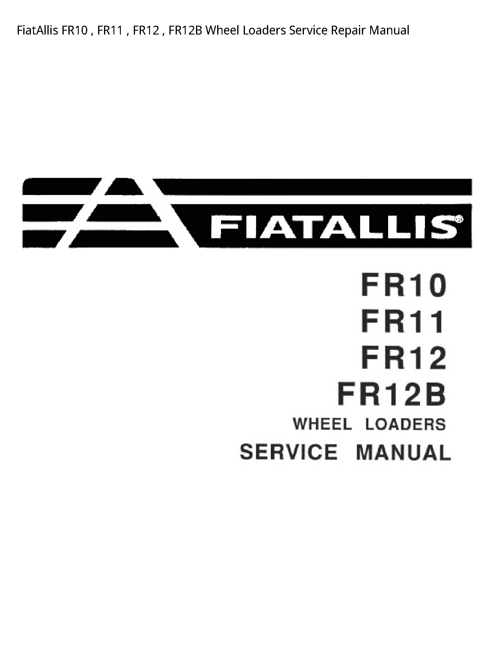 Fiatallis FR10 Wheel Loaders manual