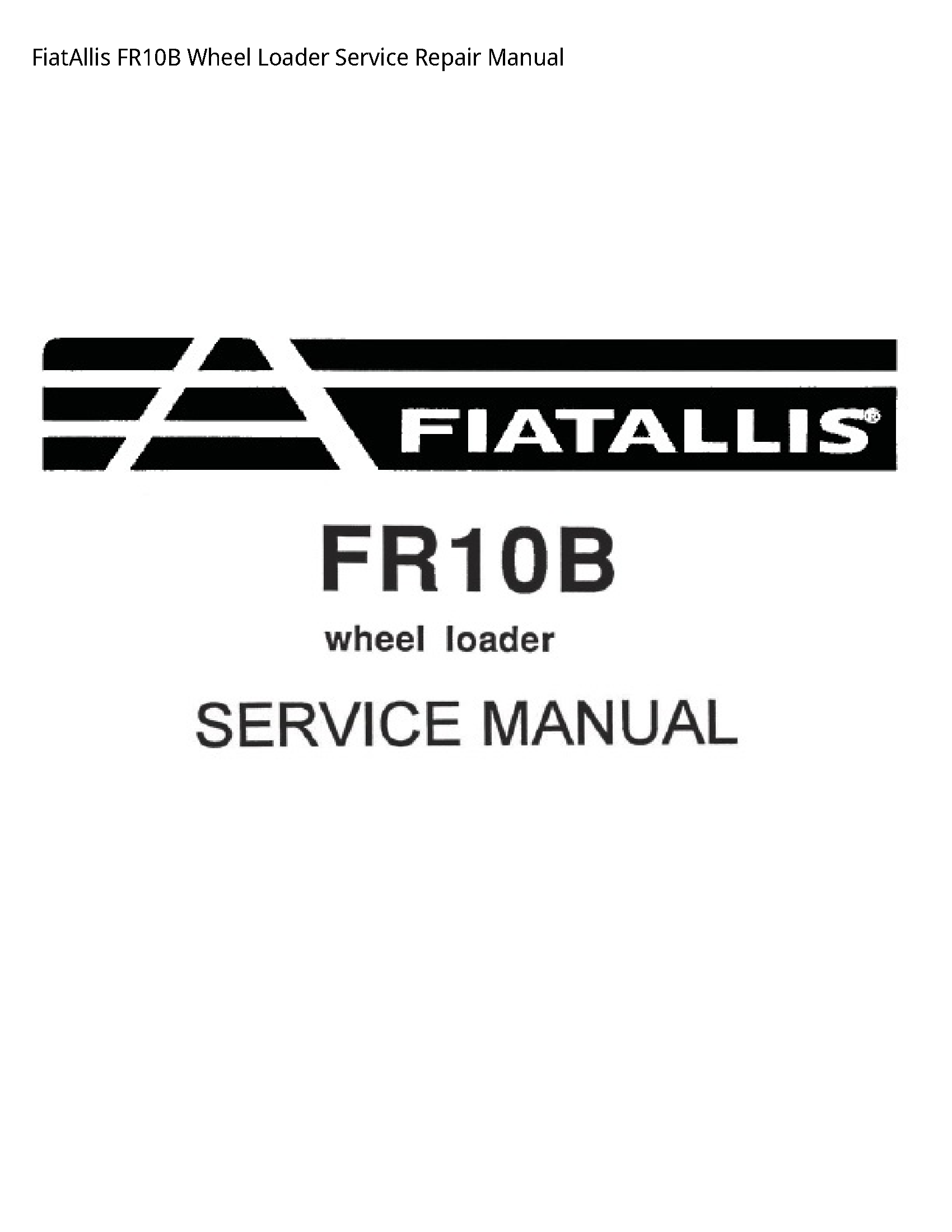 Fiatallis FR10B Wheel Loader manual