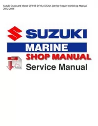 Suzuki Outboard Motor DF9.9B DF15A DF20A Service Repair Workshop Manual 2012-2016 preview