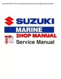 Suzuki DF9.9/DF15 Four Stroke Outboard Motors Service Repair Manual 2005+ preview