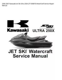 2006-2007 Kawasaki Jet Ski Ultra 250X (JT1500B7F) WaterCraft Service Repair Manual preview