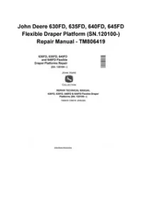 John Deere 630FD, 635FD, 640FD, 645FD Flexible Draper Platform (SN.120100-) Repair Manual - TM806419 preview