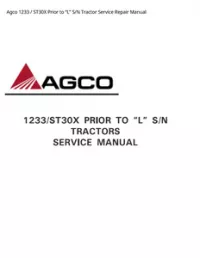 Agco 1233 / ST30X Prior to “L” S/N Tractor Service Repair Manual preview