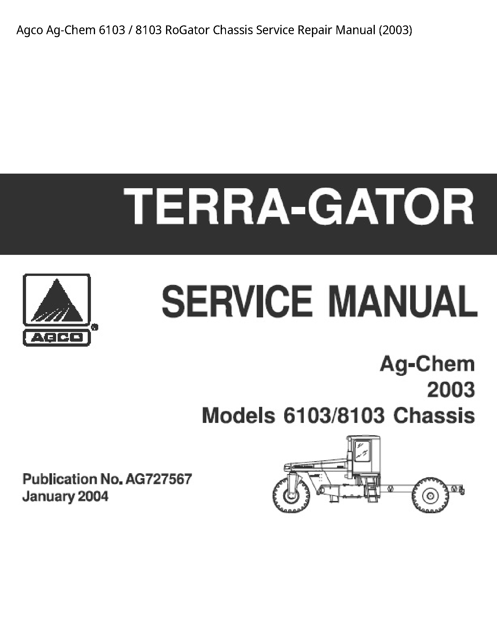 AGCO 6103 Ag-Chem RoGator Chassis manual