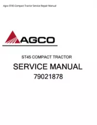 Agco ST45 Compact Tractor Service Repair Manual preview