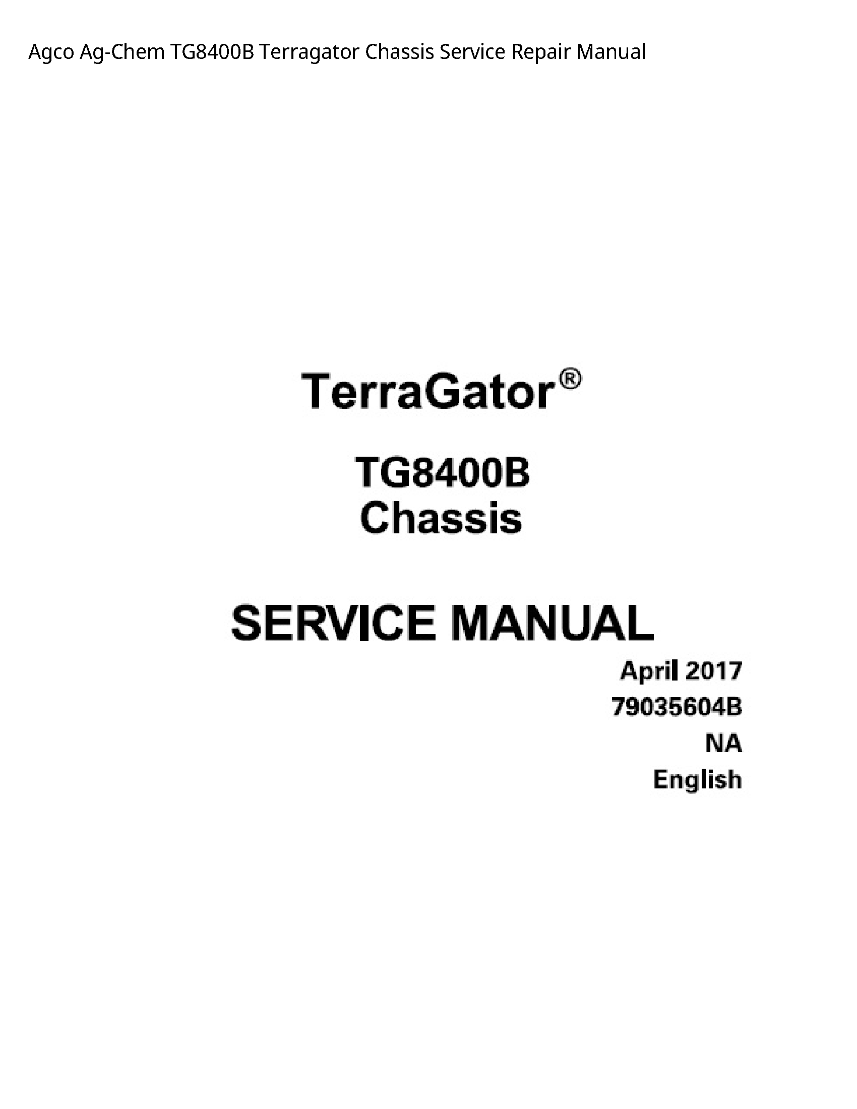 AGCO TG8400B Ag-Chem Terragator Chassis manual