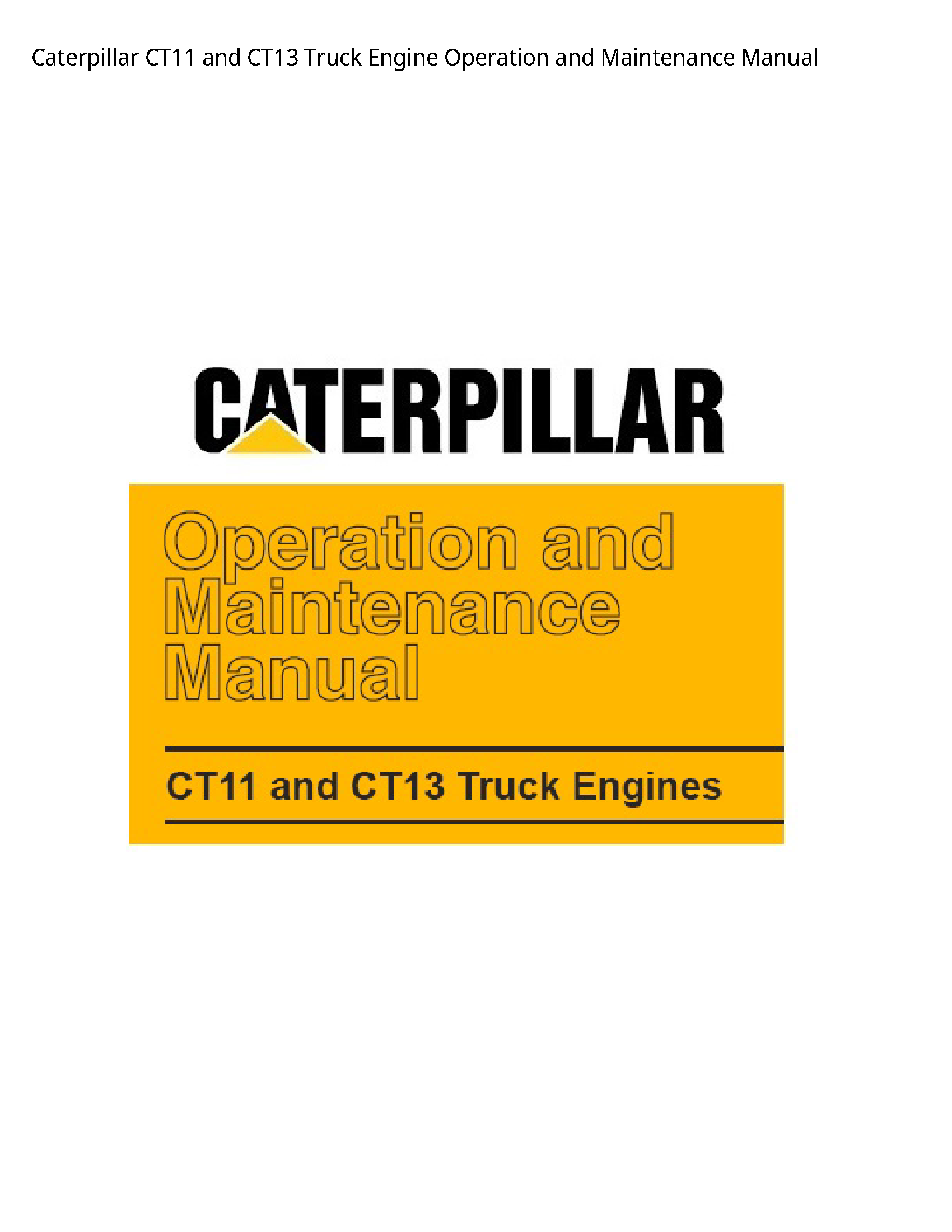 Caterpillar CT11  Truck Engine Operation  Maintenance manual