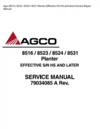 Agco 8516 / 8523 / 8524 / 8531 Planter (Effective S/N HS and later) Service Repair Manual preview
