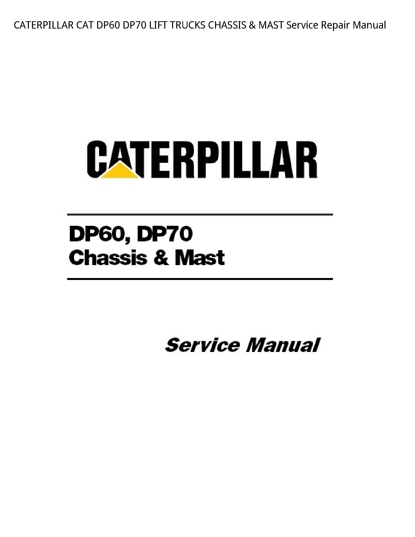 Caterpillar DP60 CAT LIFT TRUCKS CHASSIS MAST manual