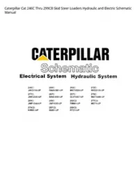 Caterpillar Cat 246C Thru 299CВ Skid Steer Loaders Hydraulic and Electric Schematic Manual preview