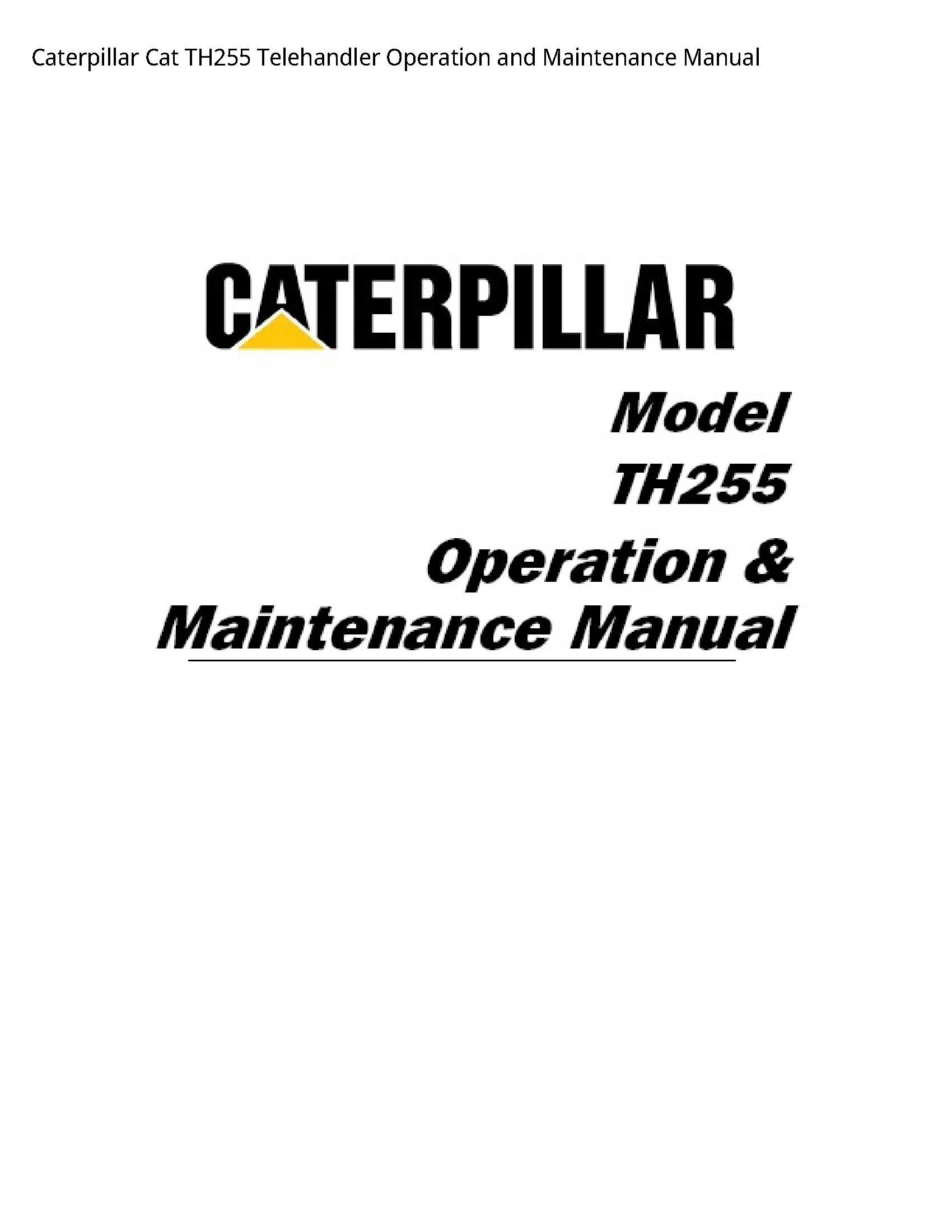 Caterpillar TH255 Cat Telehandler Operation  Maintenance manual
