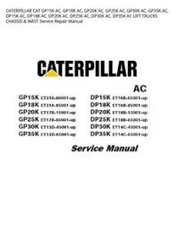 CATERPILLAR CAT GP15K AC  GP18K AC  GP20K AC  GP25K AC  GP30K AC  GP35K AC  DP15K AC  DP18K AC  DP20K AC  DP25K AC  DP30K AC  DP35K AC LIFT TRUCKS CHASSIS & MAST Service Repair Manual preview