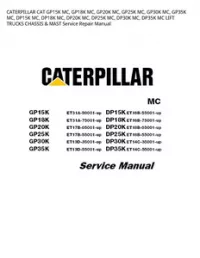 CATERPILLAR CAT GP15K MC  GP18K MC  GP20K MC  GP25K MC  GP30K MC  GP35K MC  DP15K MC  DP18K MC  DP20K MC  DP25K MC  DP30K MC  DP35K MC LIFT TRUCKS CHASSIS & MAST Service Repair Manual preview