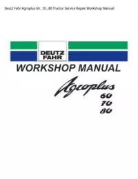 Deutz Fahr Agroplus 60   70   80 Tractor Service Repair Workshop Manual preview