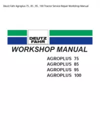 Deutz Fahr Agroplus 75   85   95   100 Tractor Service Repair Workshop Manual preview