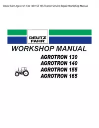 Deutz Fahr Agrotron 130 140 155 165 Tractor Service Repair Workshop Manual preview