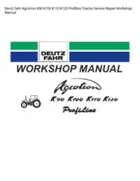 Deutz Fahr Agrotron K90 K100 K110 K120 Profiline Tractor Service Repair Workshop Manual preview