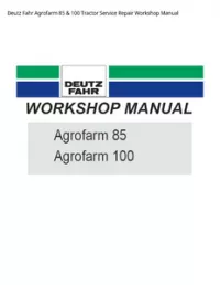 Deutz Fahr Agrofarm 85 & 100 Tractor Service Repair Workshop Manual preview