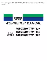 Deutz Fahr Agrotron TTV 1130  TTV 1145  TTV 1160 Tractor Service Repair Workshop Manual preview