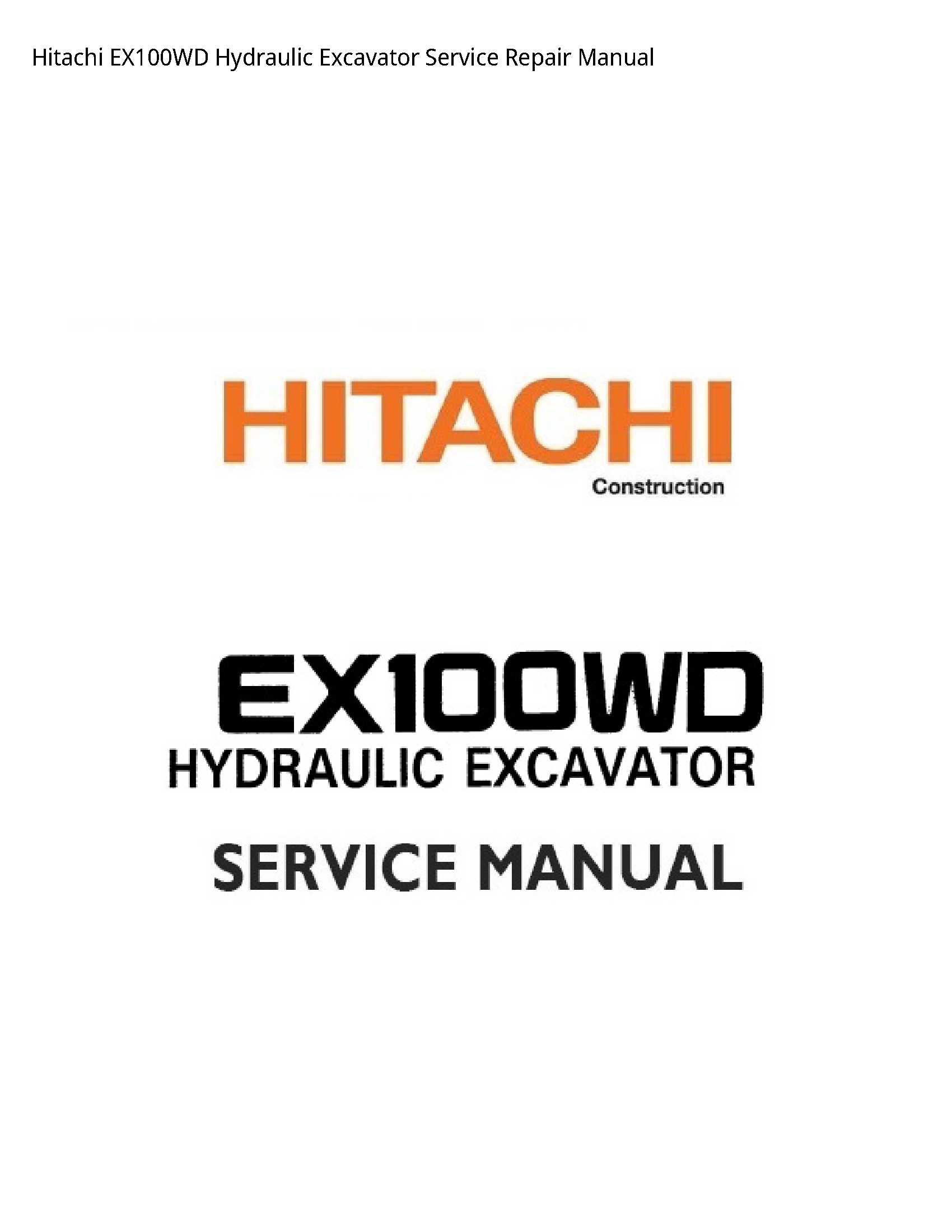 Hitachi EX100WD Hydraulic Excavator manual