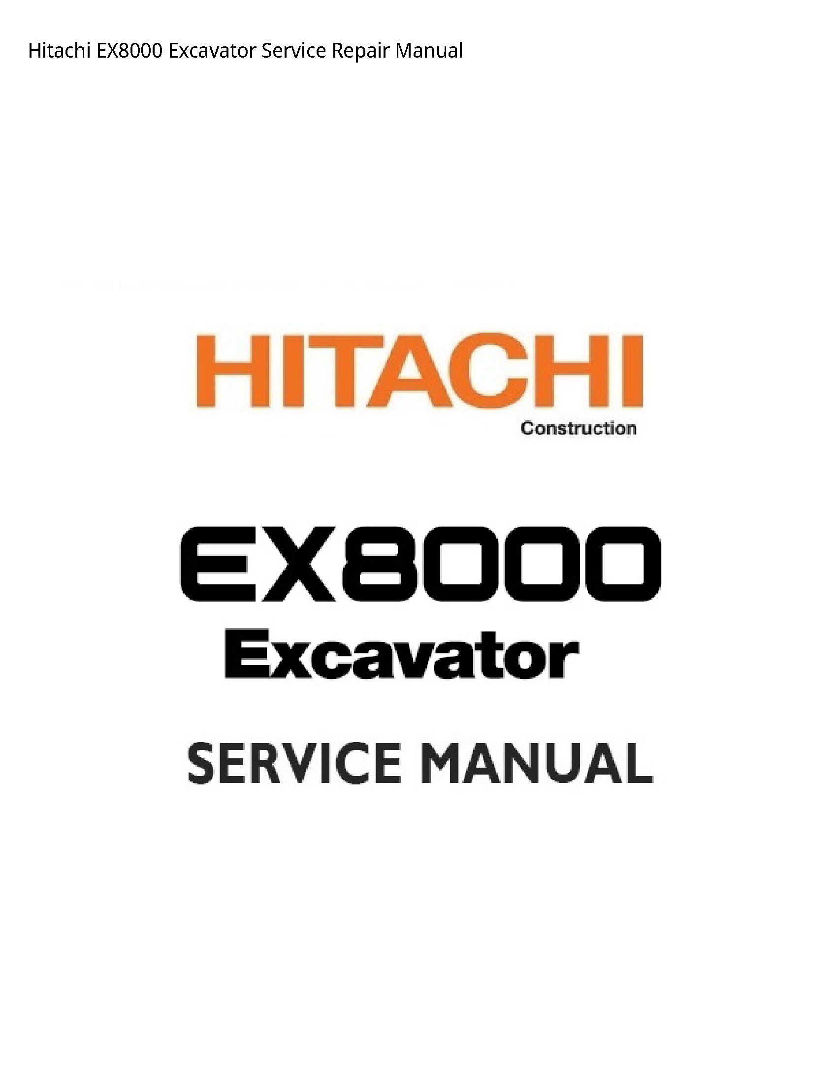Hitachi EX8000 Excavator manual