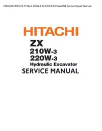 HITACHI ZAXIS ZX 210W-3 220W-3 WHEELED EXCAVATOR Service Repair Manual preview