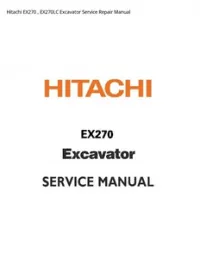 Hitachi EX270   EX270LC Excavator Service Repair Manual preview