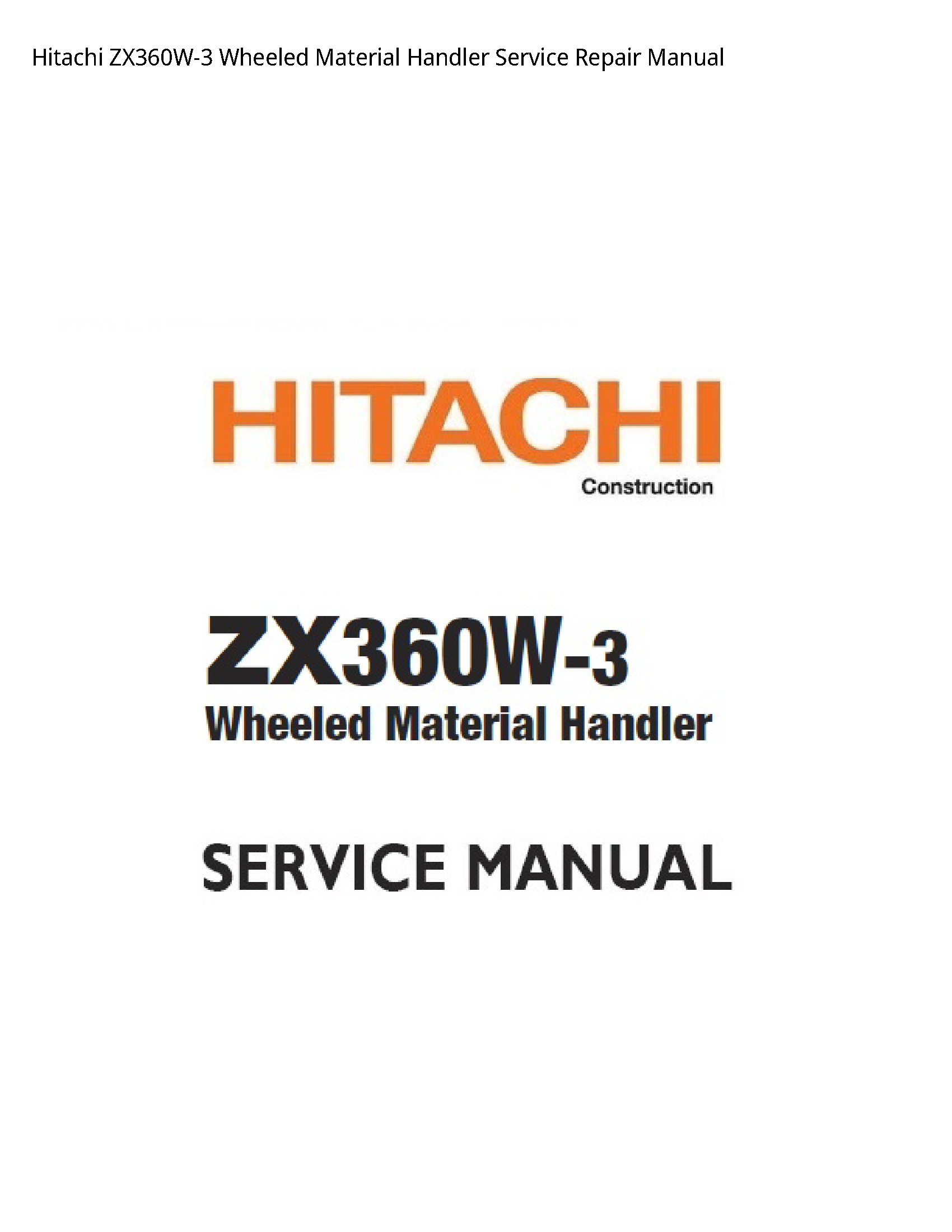 Hitachi ZX360W-3 Wheeled Material Handler manual