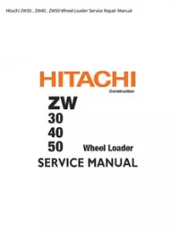Hitachi ZW30   ZW40   ZW50 Wheel Loader Service Repair Manual preview