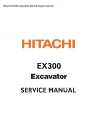 Hitachi EX300 Excavator Service Repair Manual preview