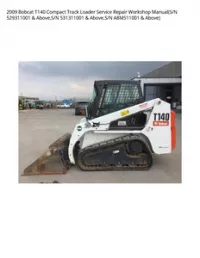 2009 Bobcat T140 Compact Track Loader Service Repair Workshop Manual(S/N 529311001 & Above S/N 531311001 & Above S/N A8M511001 & Above) preview