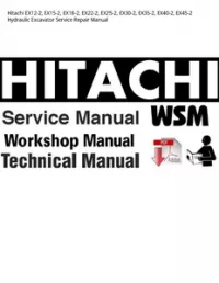 Hitachi EX12-2  EX15-2  EX18-2  EX22-2  EX25-2  EX30-2  EX35-2  EX40-2  EX45-2 Hydraulic Excavator Service Repair Manual preview