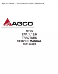 Agco ST25 Effective “L” S/N Compact Tractor Service Repair Manual preview